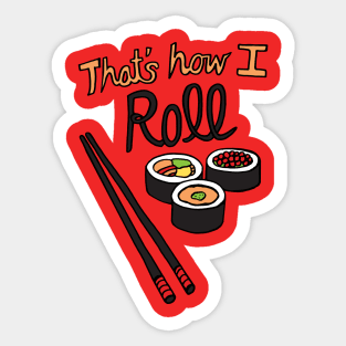 That's How I Roll Sticker